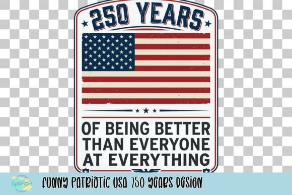 250 Years of American Pride: A Humorous Design for Every Occasion